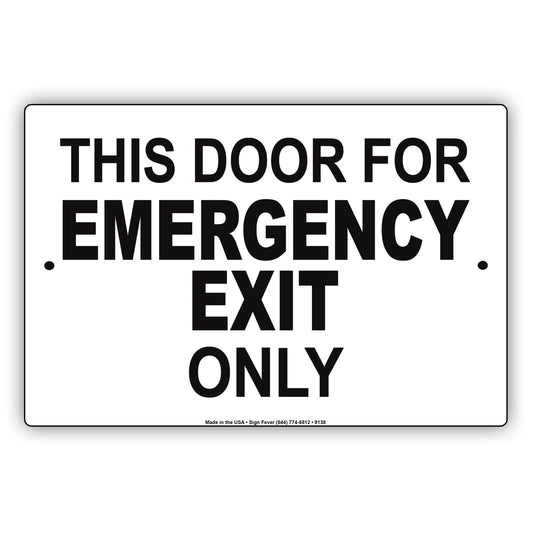This Door for Emergency Exit Only Aluminum Metal Sign