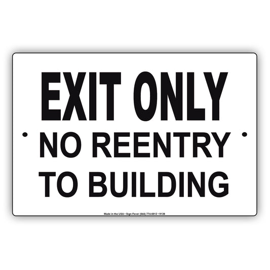 Exit Only No Re Entry to Building Aluminum Metal Sign