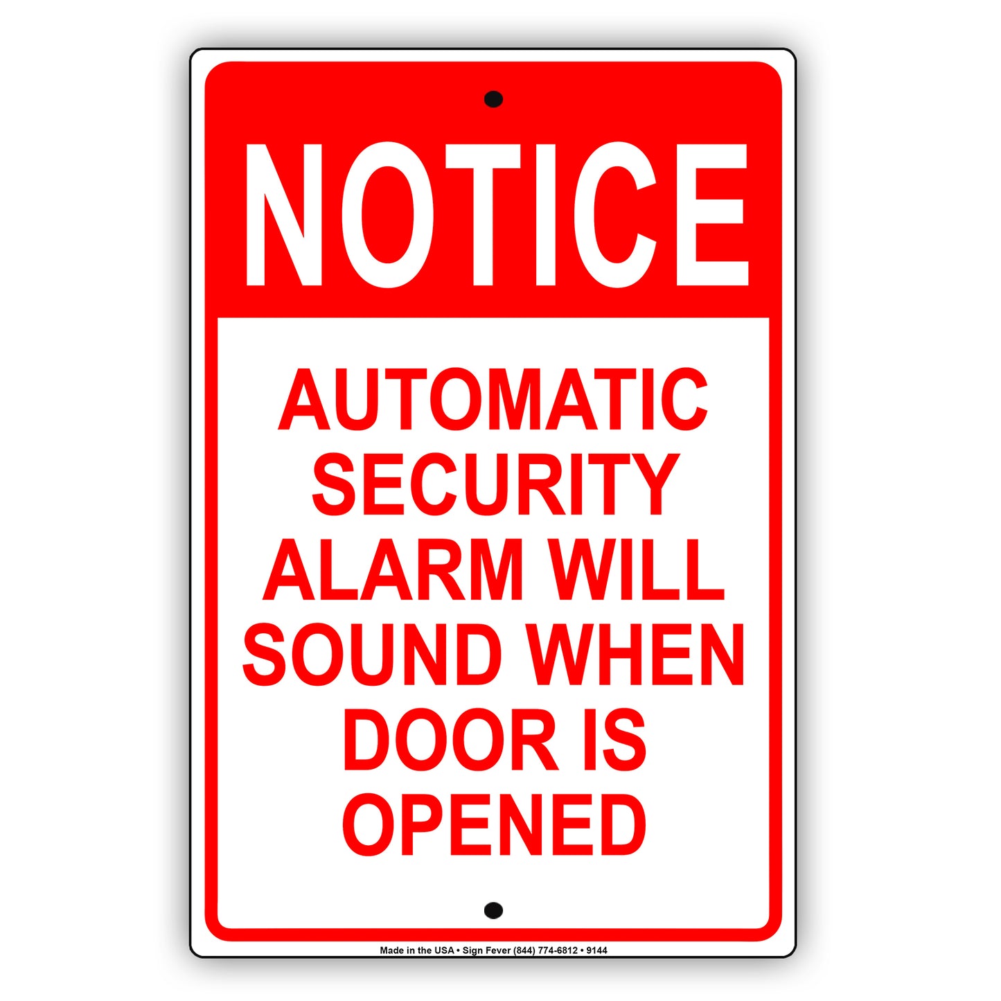 Notice Automatic Security Alarm Will Sound When Door Is Opened Aluminum Metal Sign