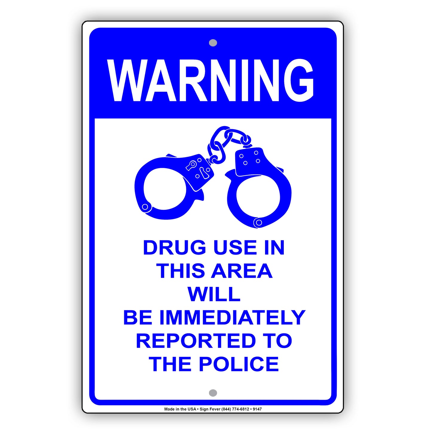 Warning Drug Use In This Area Will Be Immediately Reported To The Police Aluminum Decor Garage Sign