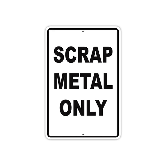 Scrap Metal Only Aluminum Sign