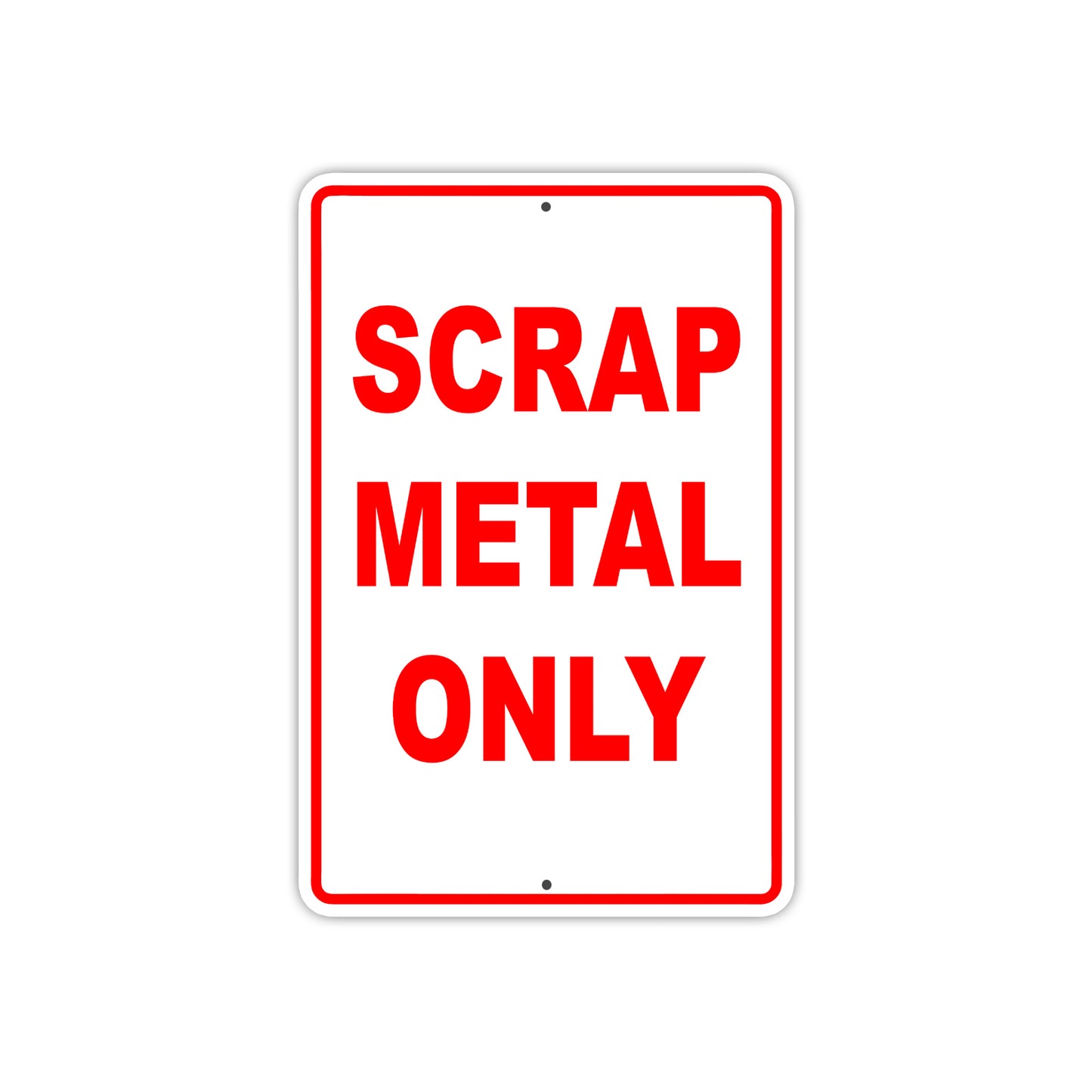 Scrap Metal Only Aluminum Sign