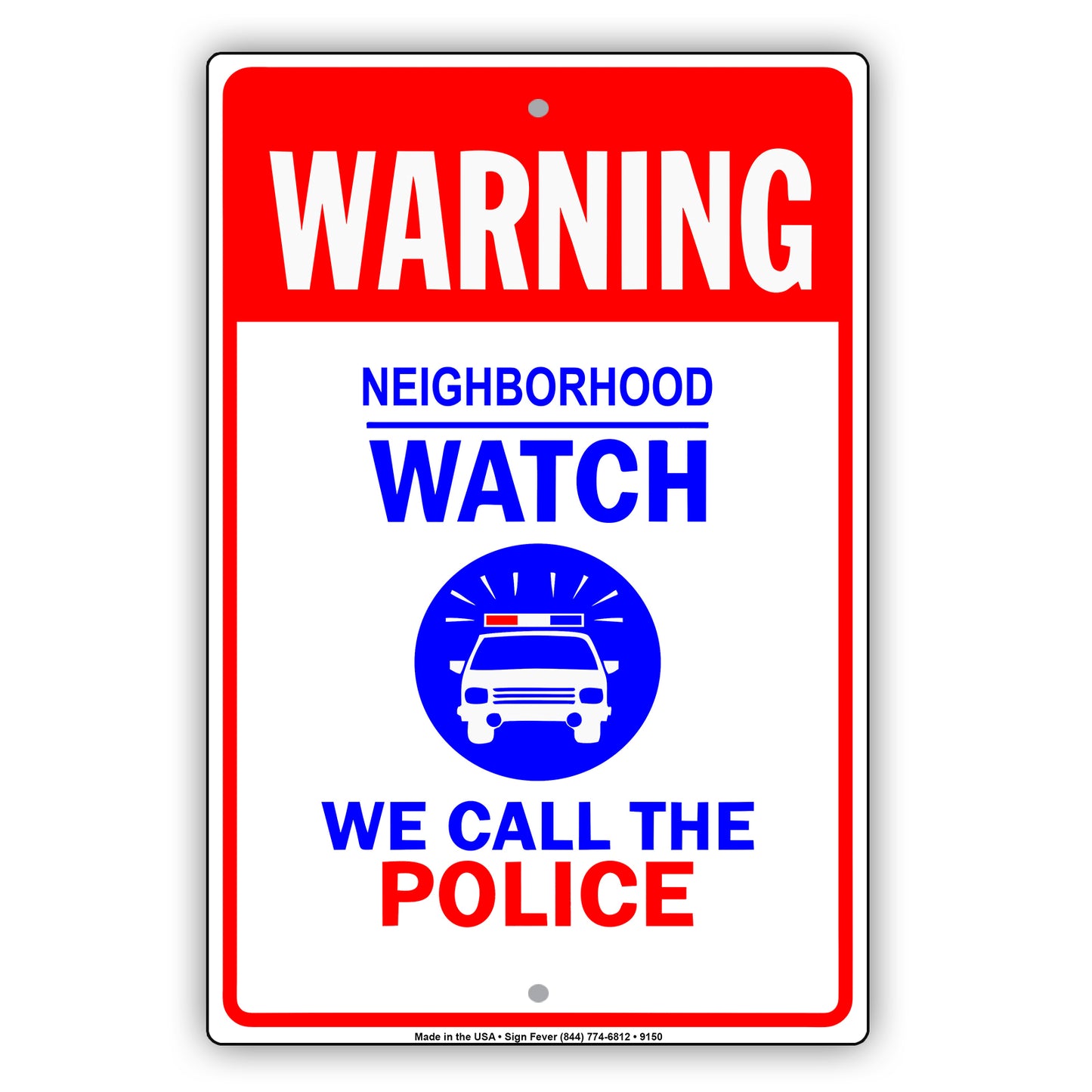Warning Neighborhood Watch We Call Police Aluminum Metal Sign