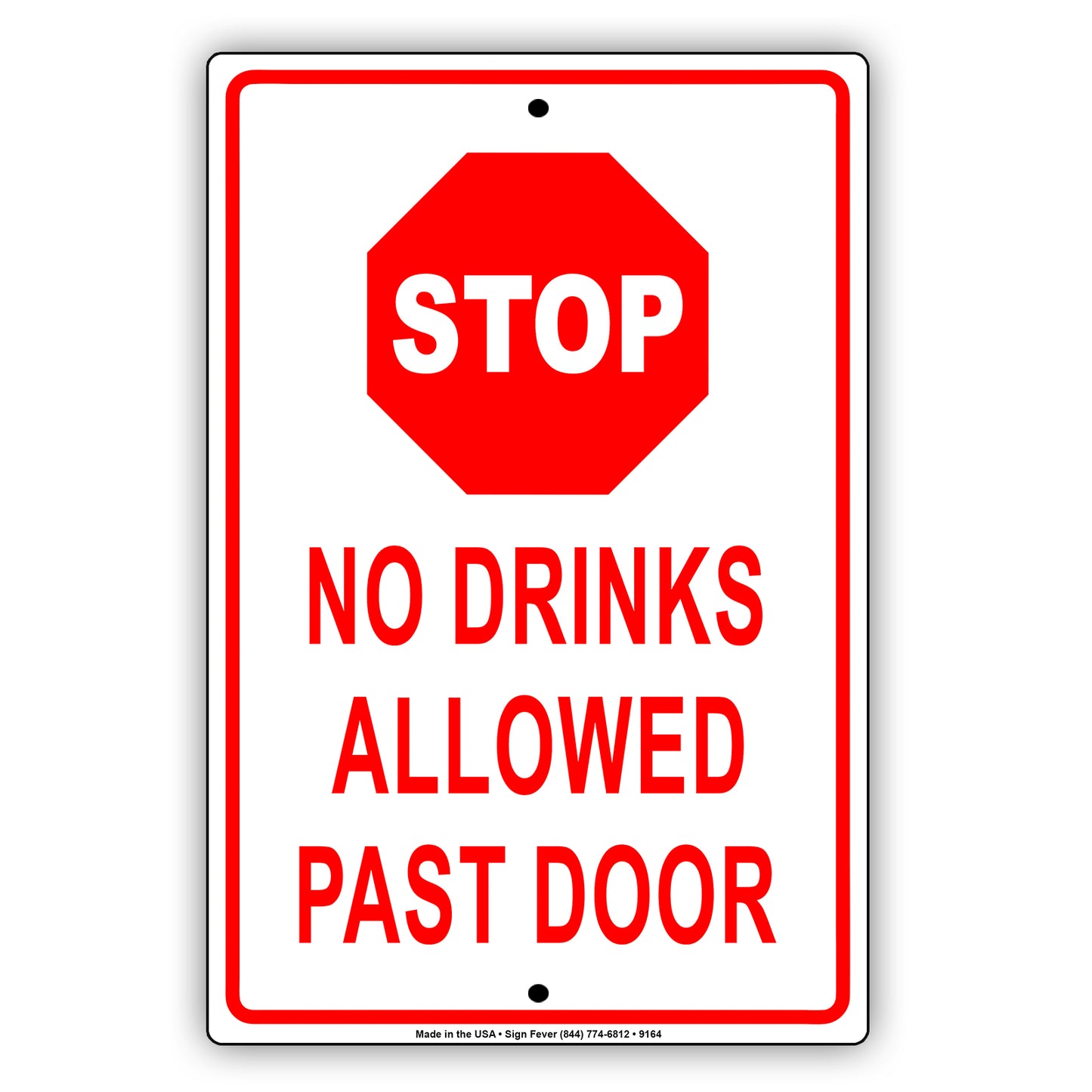 Stop No Drinks Allowed Past Door Aluminum Metal Sign