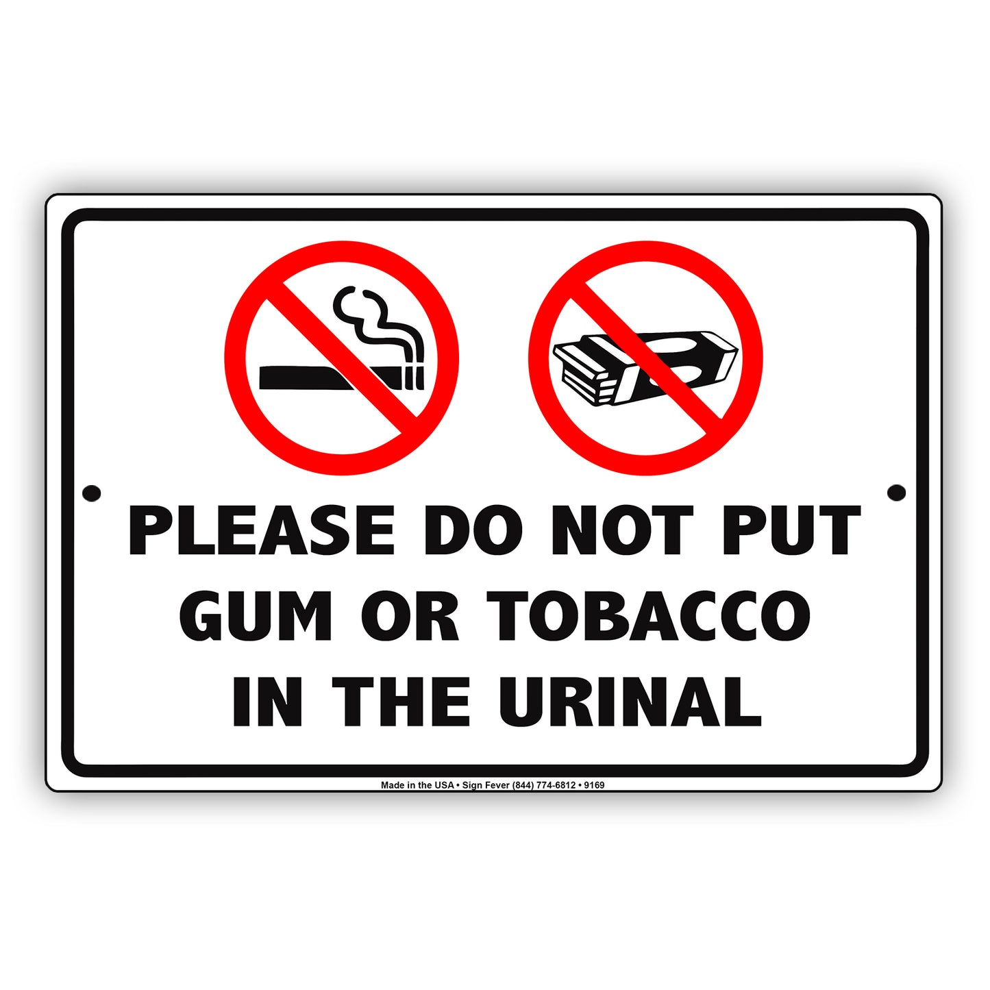 Please Do Not Put Gum or Tobacco in the Urinal Notice Aluminum Metal Sign