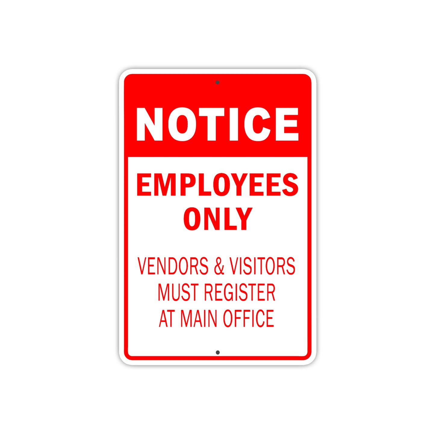 Notice Employees Only Vendors & Visitors Must Register At Main Office Aluminum Metal Sign