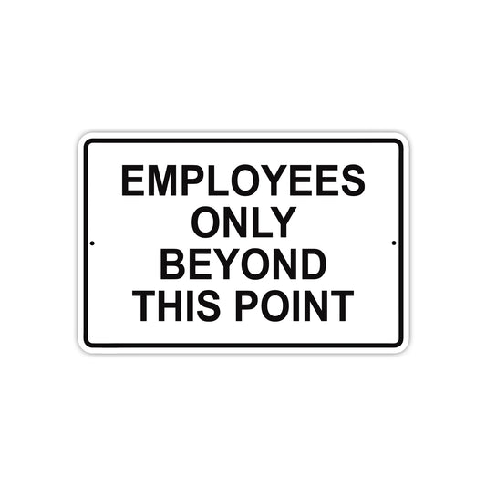 Employees Only Beyond This Point Notice Reserved Aluminum Metal Sign