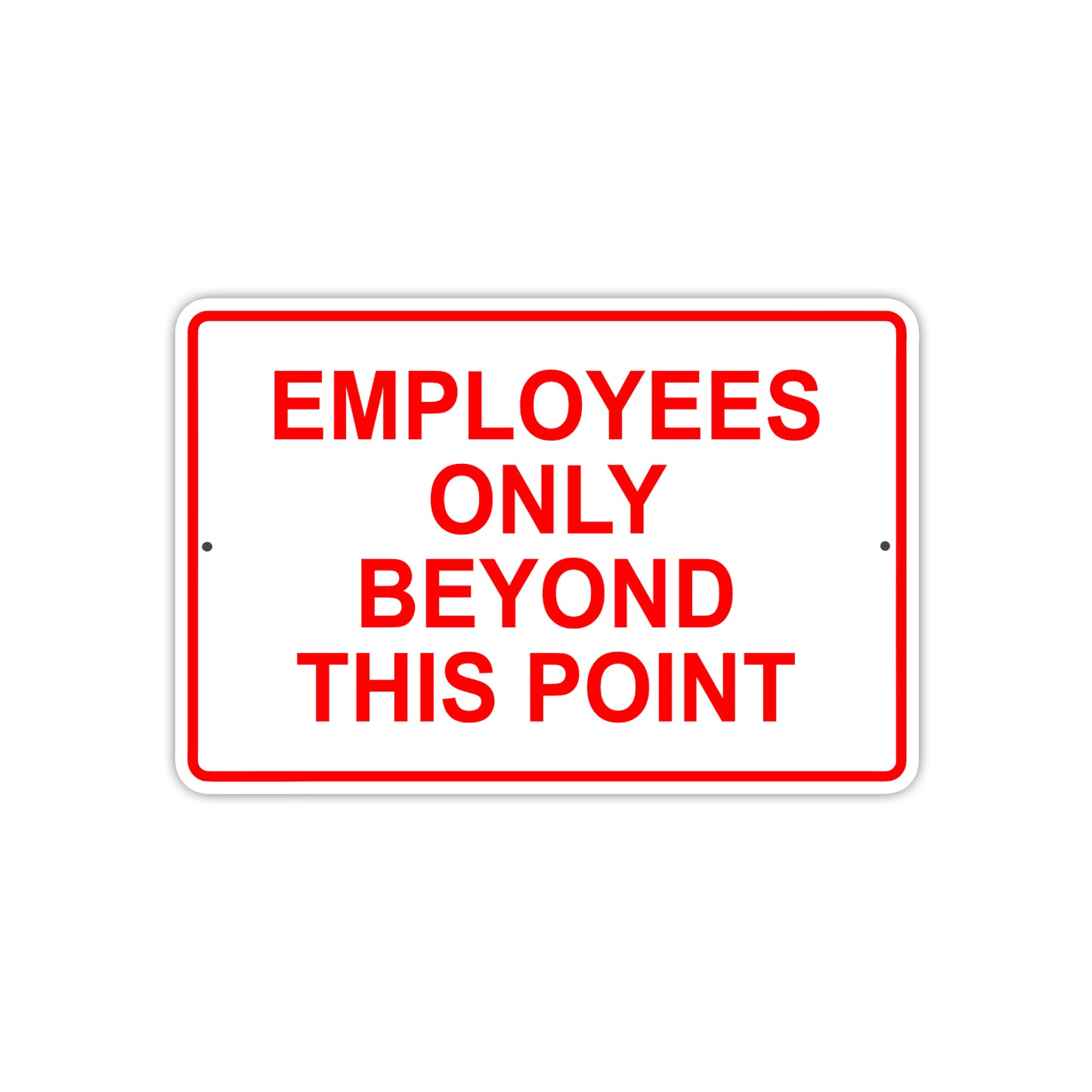 Employees Only Beyond This Point Notice Reserved Aluminum Metal Sign