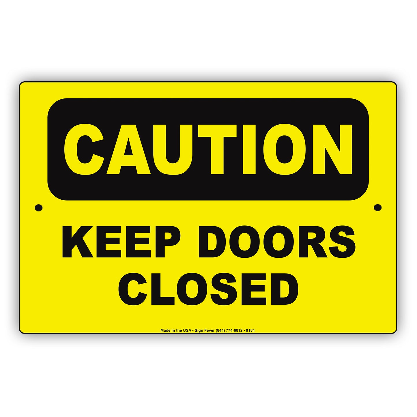 Caution Keep Doors Closed Alert Aluminum Metal Sign Plate