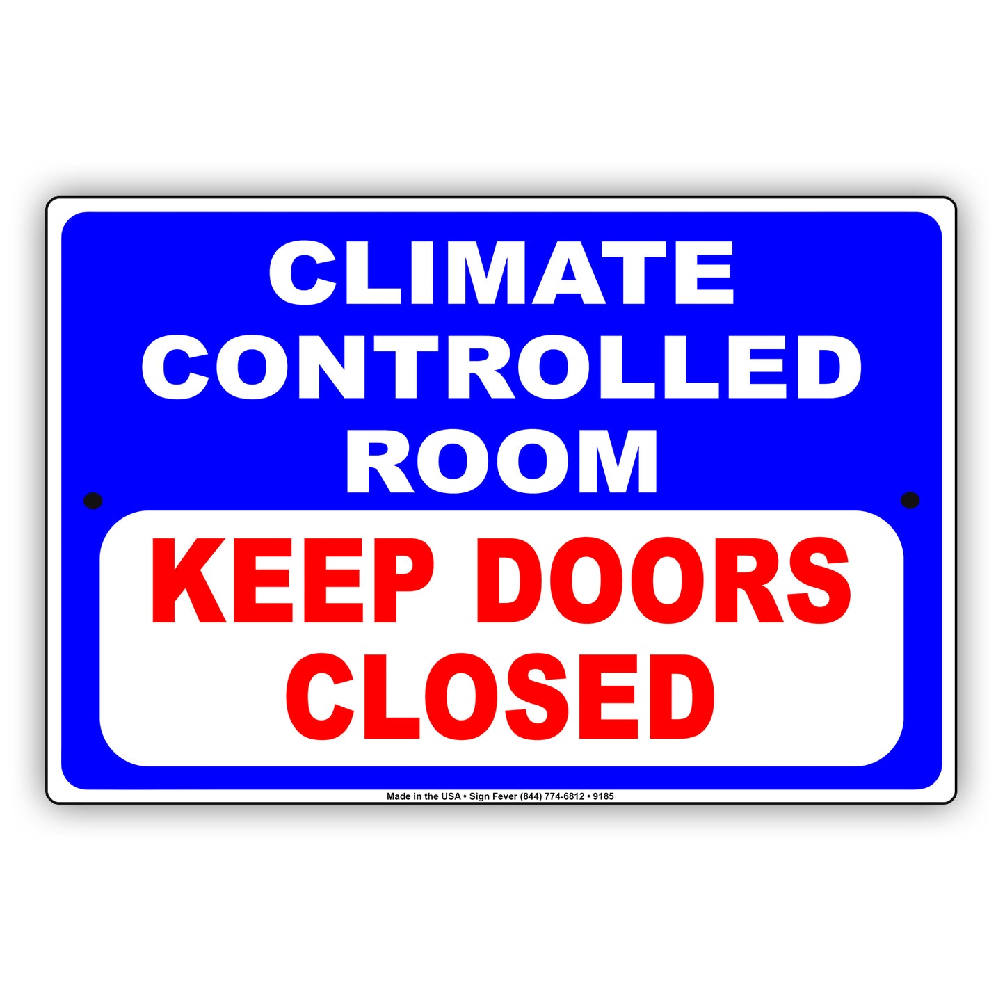 Climate Controlled Room Keep Doors Closed Aluminum Metal Sign