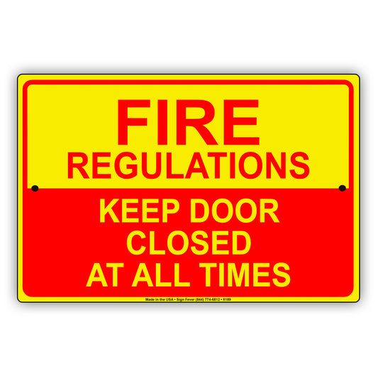 Fire Regulation Keep Door Closed at All Times Danger Warning Aluminum Metal Sign