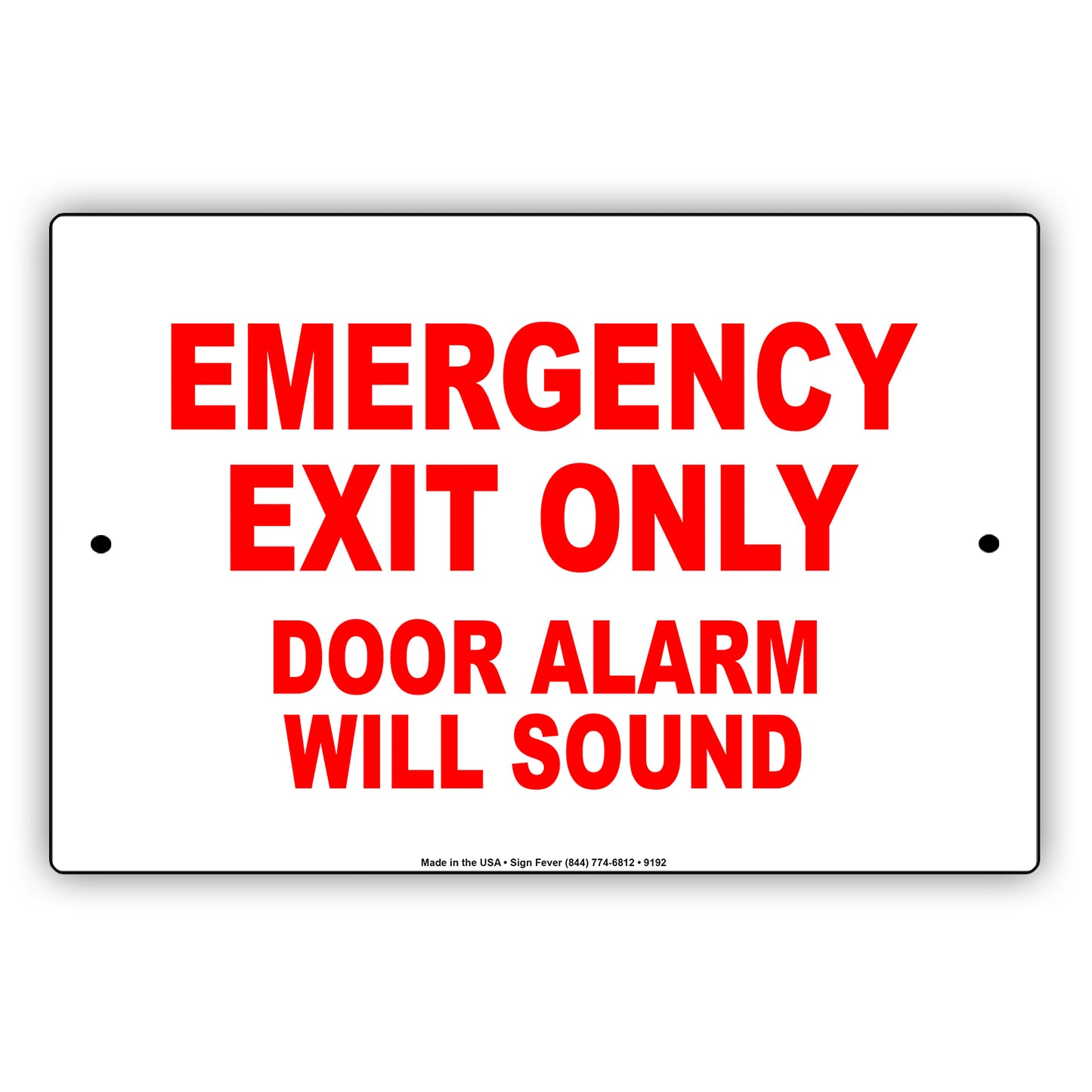 Emergency Exit Only Door Alarm Will Sound Do Not Block Aluminum Metal Sign