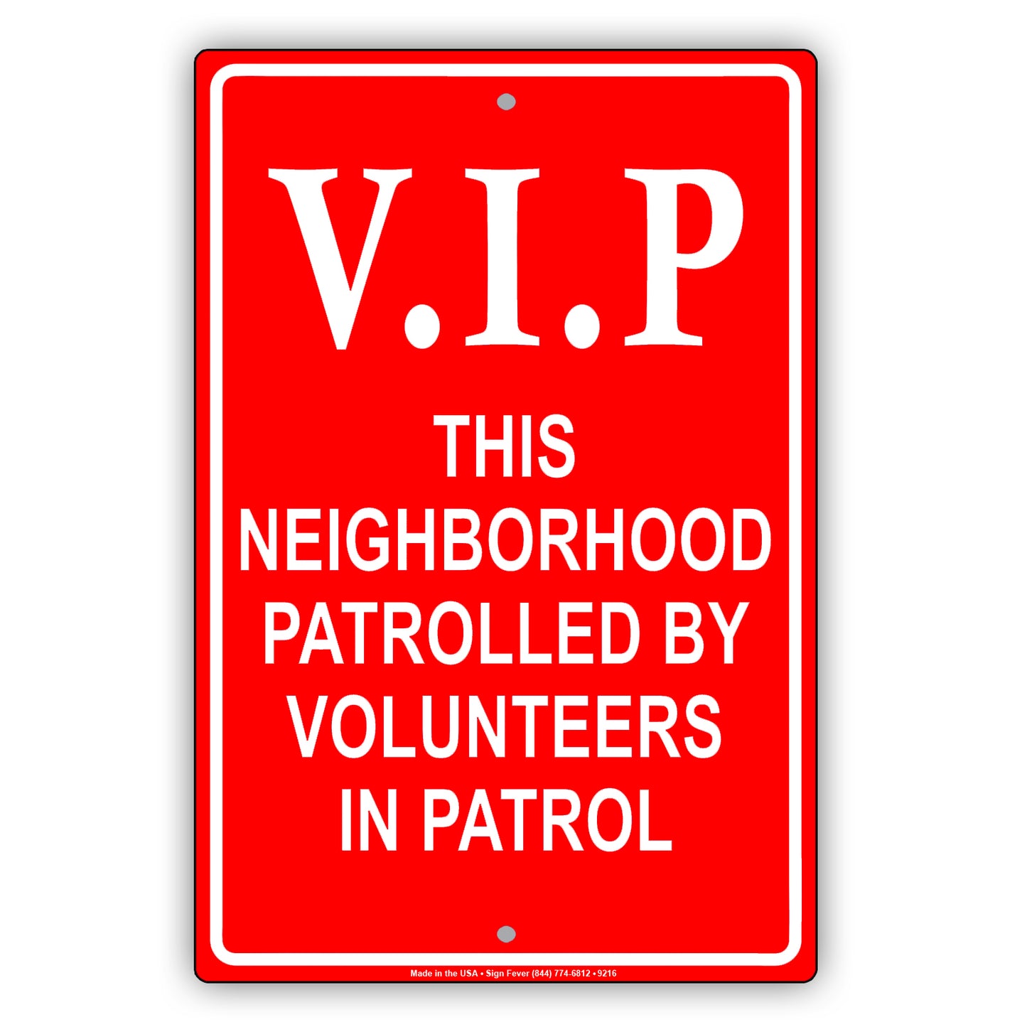 VIP This Neighborhood Patrolled by Volunteers Aluminum Metal Sign Plate