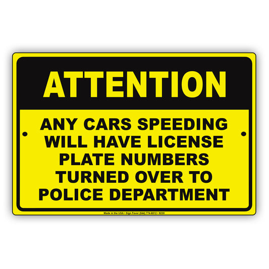 Attention Any Cars Speeding Will Have License Plate Numbers Aluminum Metal Sign Plate