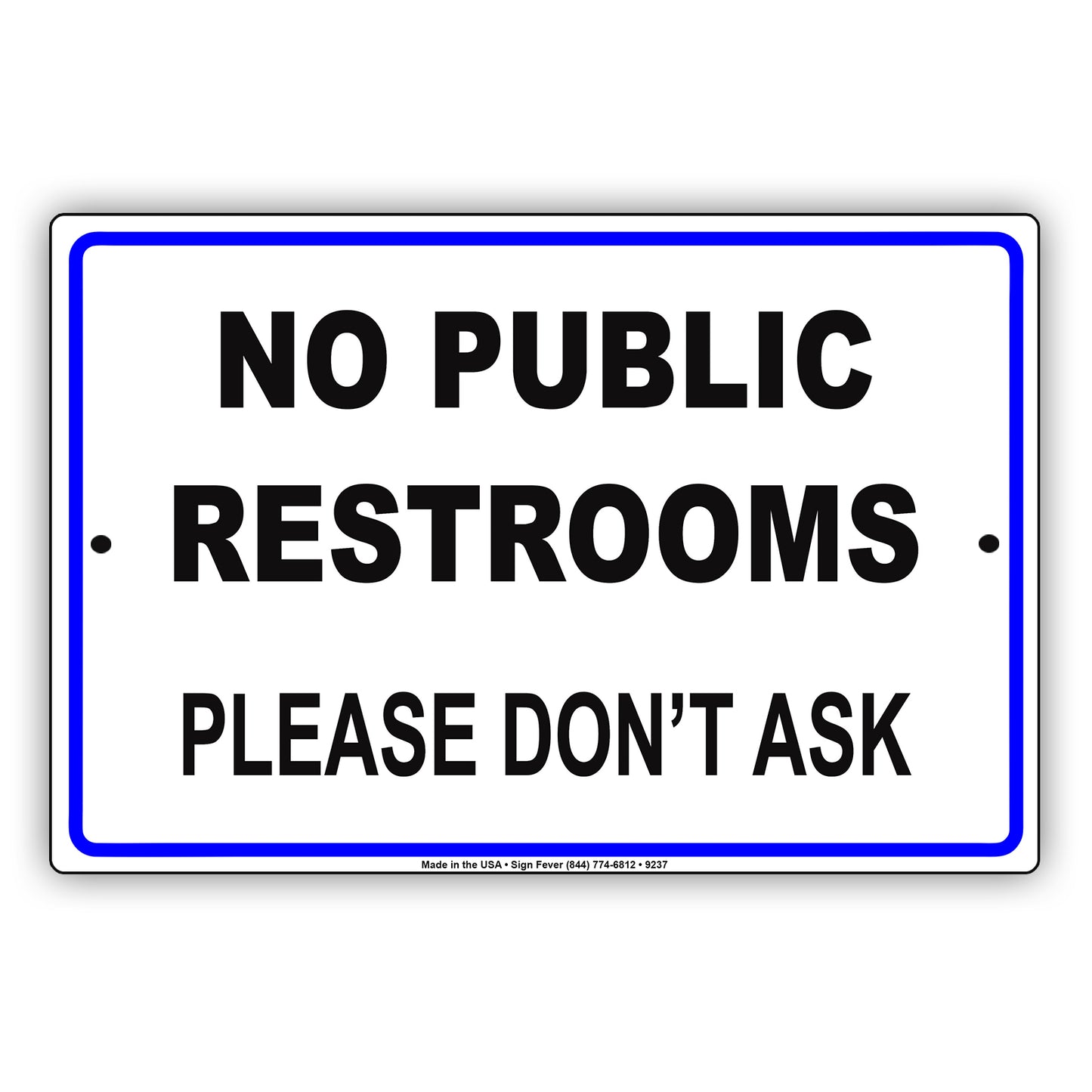 No Public Restrooms Please Don't Ask Alert Aluminum Metal Sign Plate