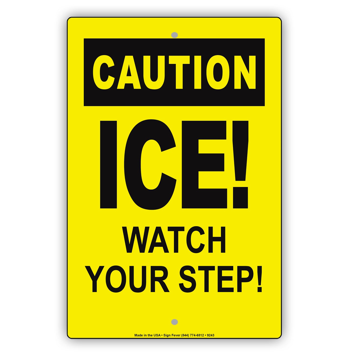 Caution Ice! Watch Your Step! Aluminum Metal Sign Plate