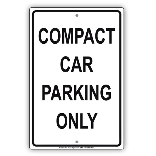Compact Car Parking Only Aluminum Metal Sign Plate
