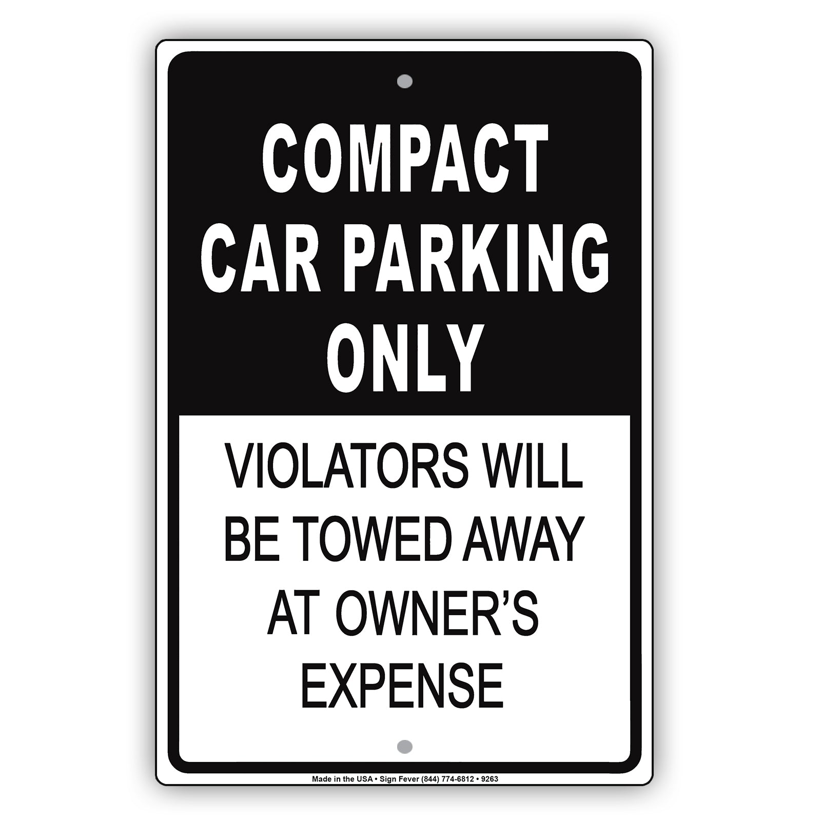 Compact Car Parking Only Violators Will Be Towed Away At Owner's Expense Aluminum Metal Sign Plate