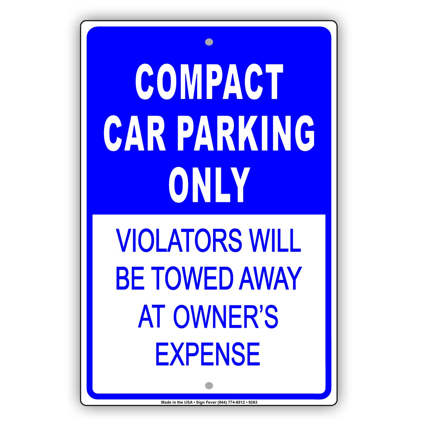 Compact Car Parking Only Violators Will Be Towed Away At Owner's Expense Aluminum Metal Sign Plate