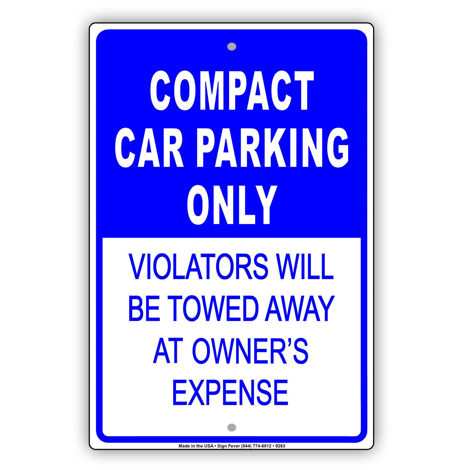 Compact Car Parking Only Violators Will Be Towed Away At Owner's Expense Aluminum Metal Sign Plate
