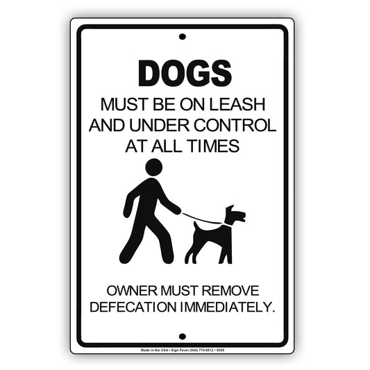 Dogs Must Be On Leash And Under Control At All Times Owner Must Remove Defecation Immediately Sing