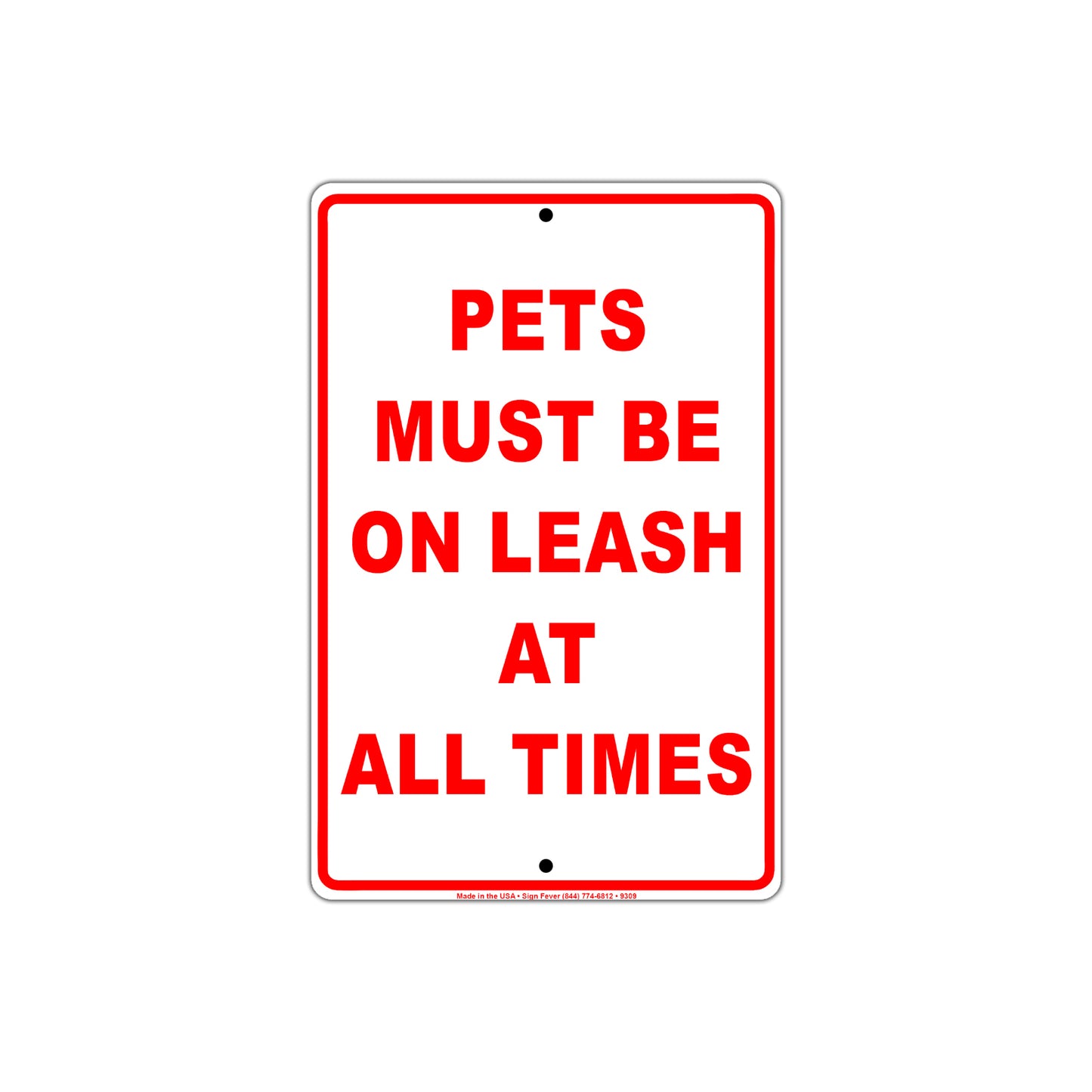 Pets Must Be On Leash At All Times Courtesy Customer Service Alert Caution Warning Notice Sign