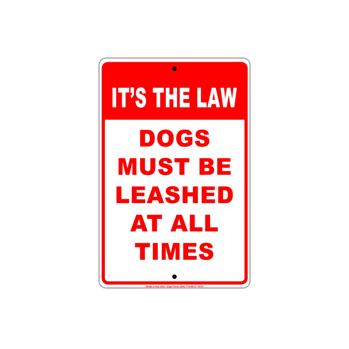 It's The Law Dogs Must Be Leashed At All Times Customer Service Alert Caution Warning Notice Sign