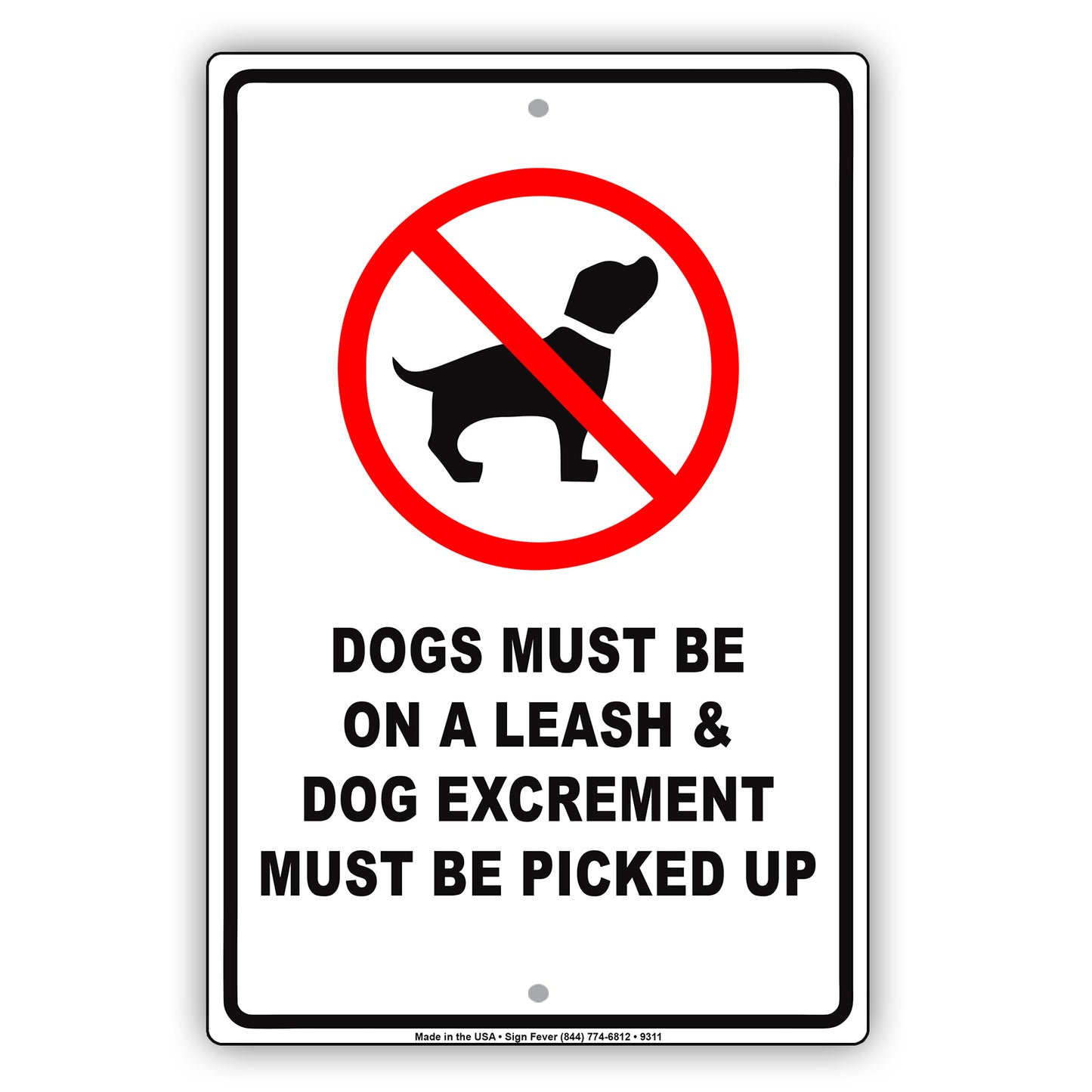Dogs Must Be On A Leash & Dog Excrement Must Be Picked Up Alert Caution Warning Notice Sign