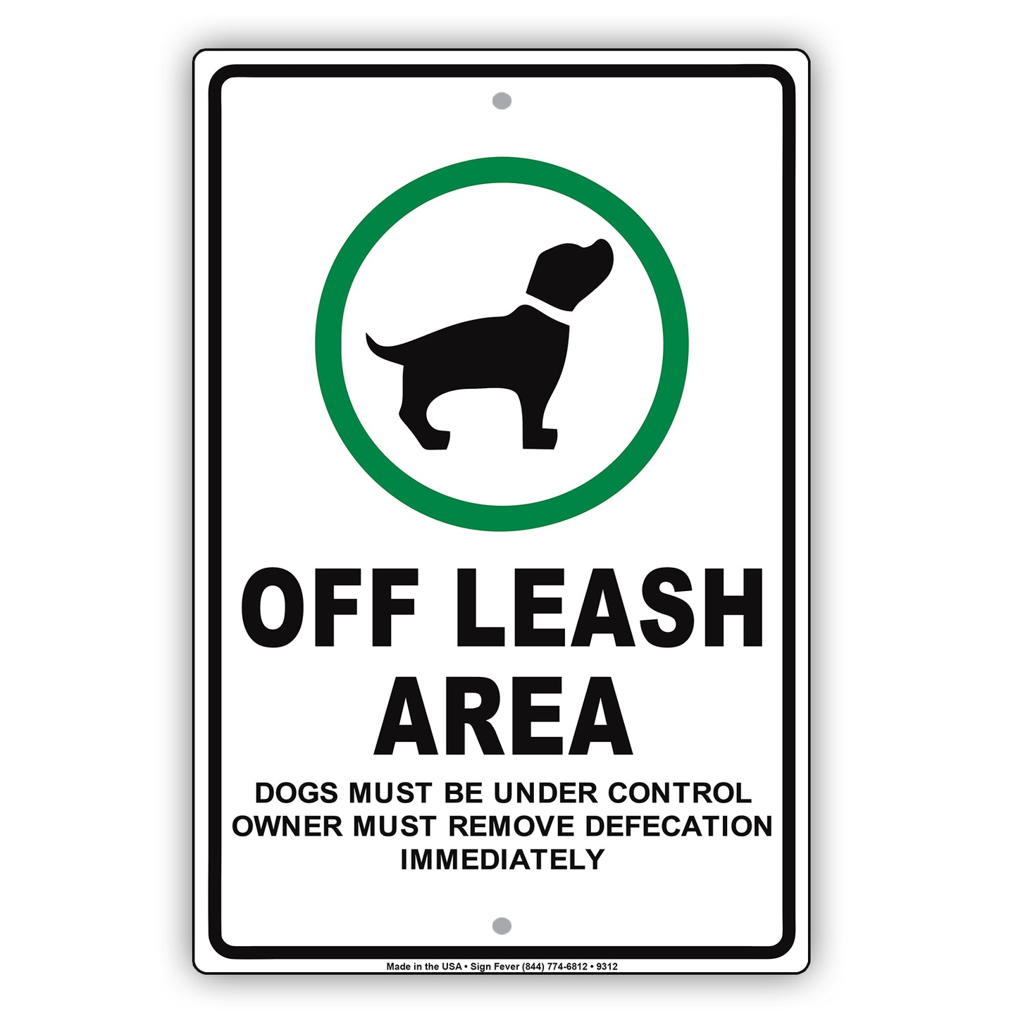 Of Leash Area Dogs Must Be Under Control Owner Must Remove Defecation Immediately Aluminum Sign