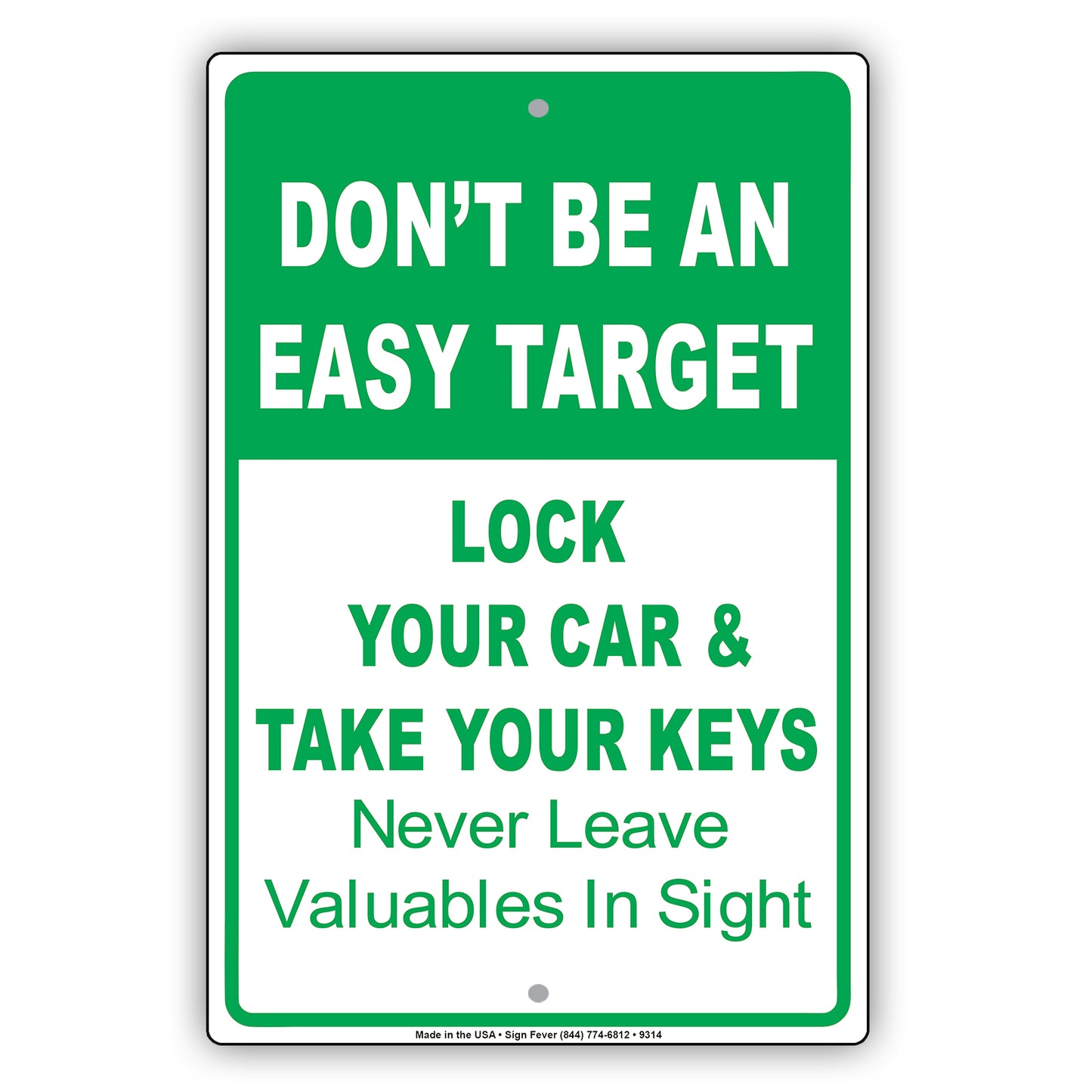 Don't Be An Easy Target Lock Your Car & Take Your Keys Never Leave Valuables In Sight Aluminum Sign