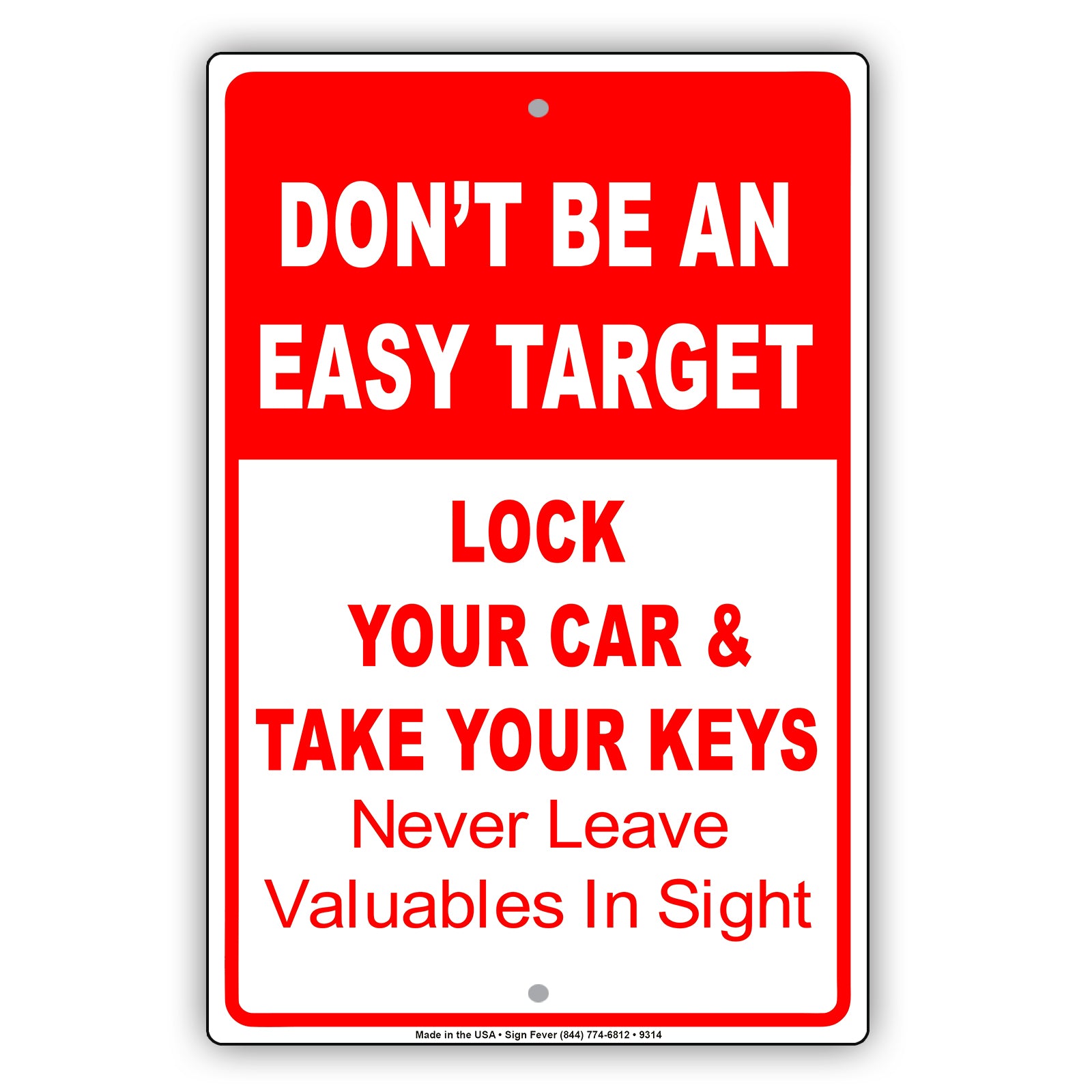 Don't Be An Easy Target Lock Your Car & Take Your Keys Never Leave Valuables In Sight Aluminum Sign