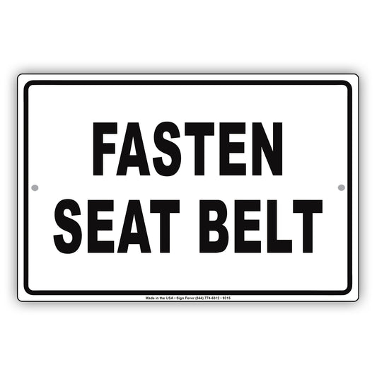 Fasten Seat Belt Be Seated Courtesy Customer Service Alert Caution Warning Notice Aluminum Sign
