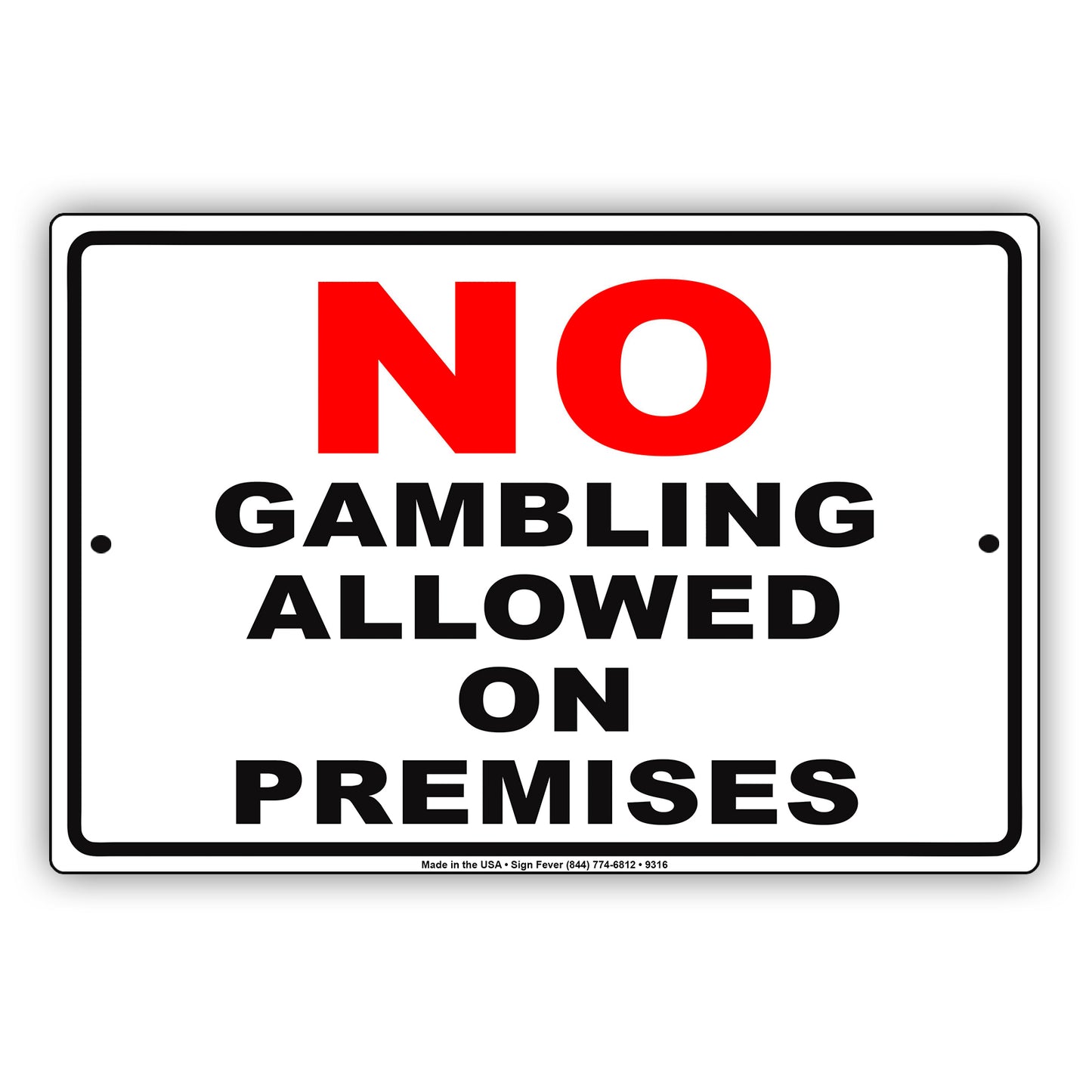 No Gambling Allowed On Premises Courtesy Customer Service Alert Caution Warning Notice Aluminum Sign