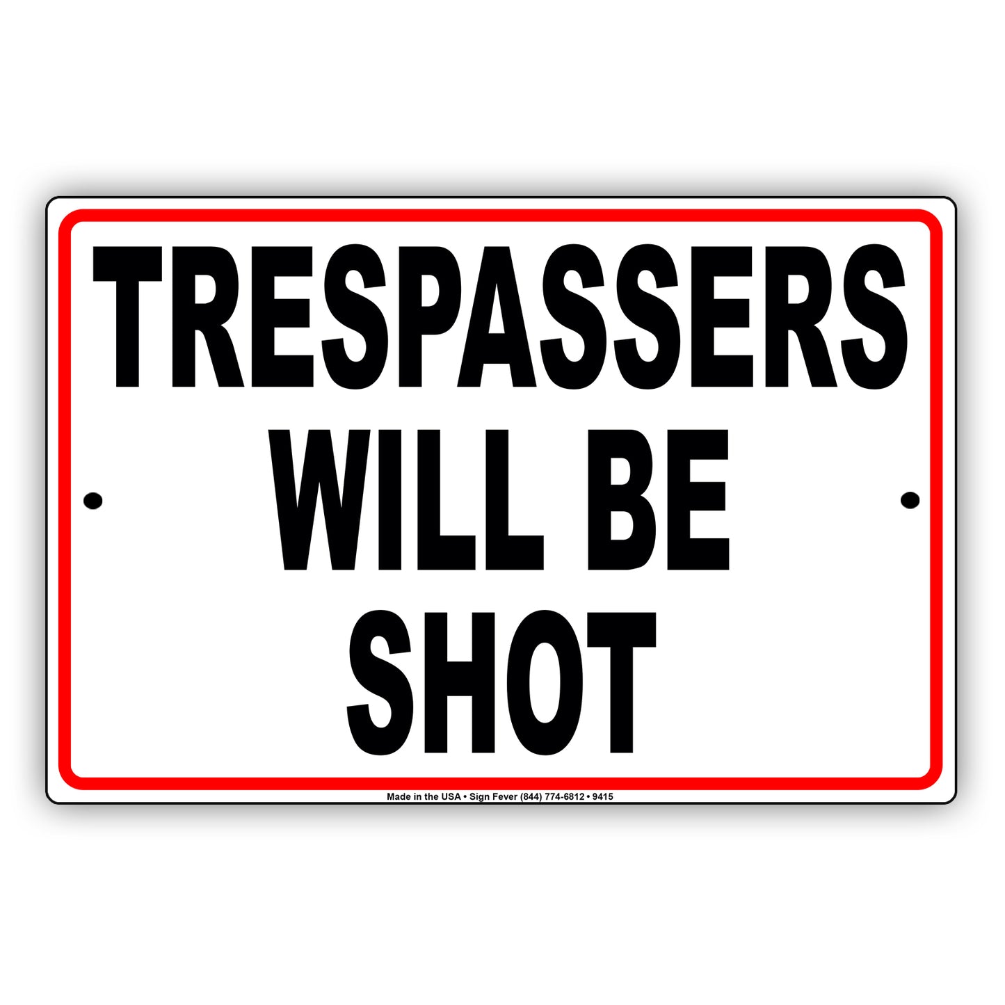 Trespassers Will Be Shot Warning No Entry Aluminum Metal Sign Plate