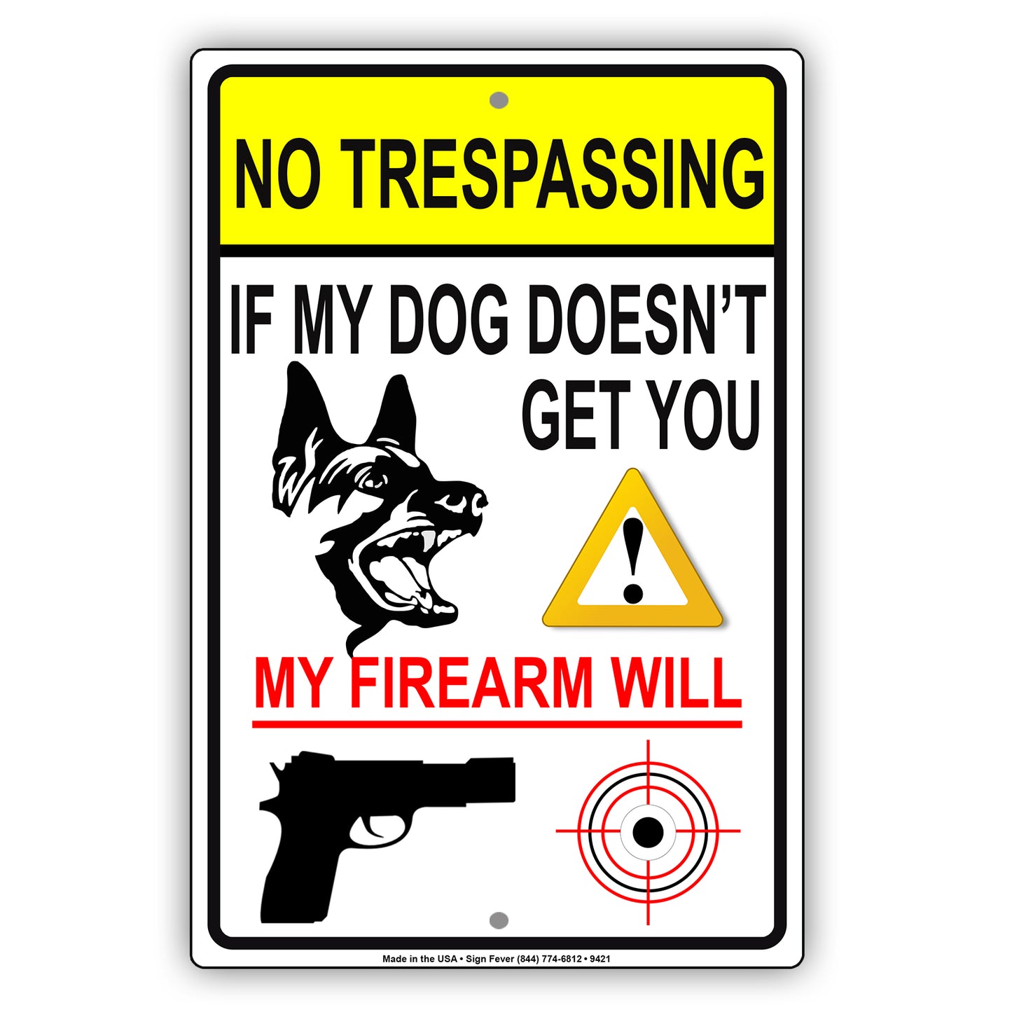 No Trespassing If My Dog Doesn't Get You My Firearm Will Aluminum Metal Sign Plate
