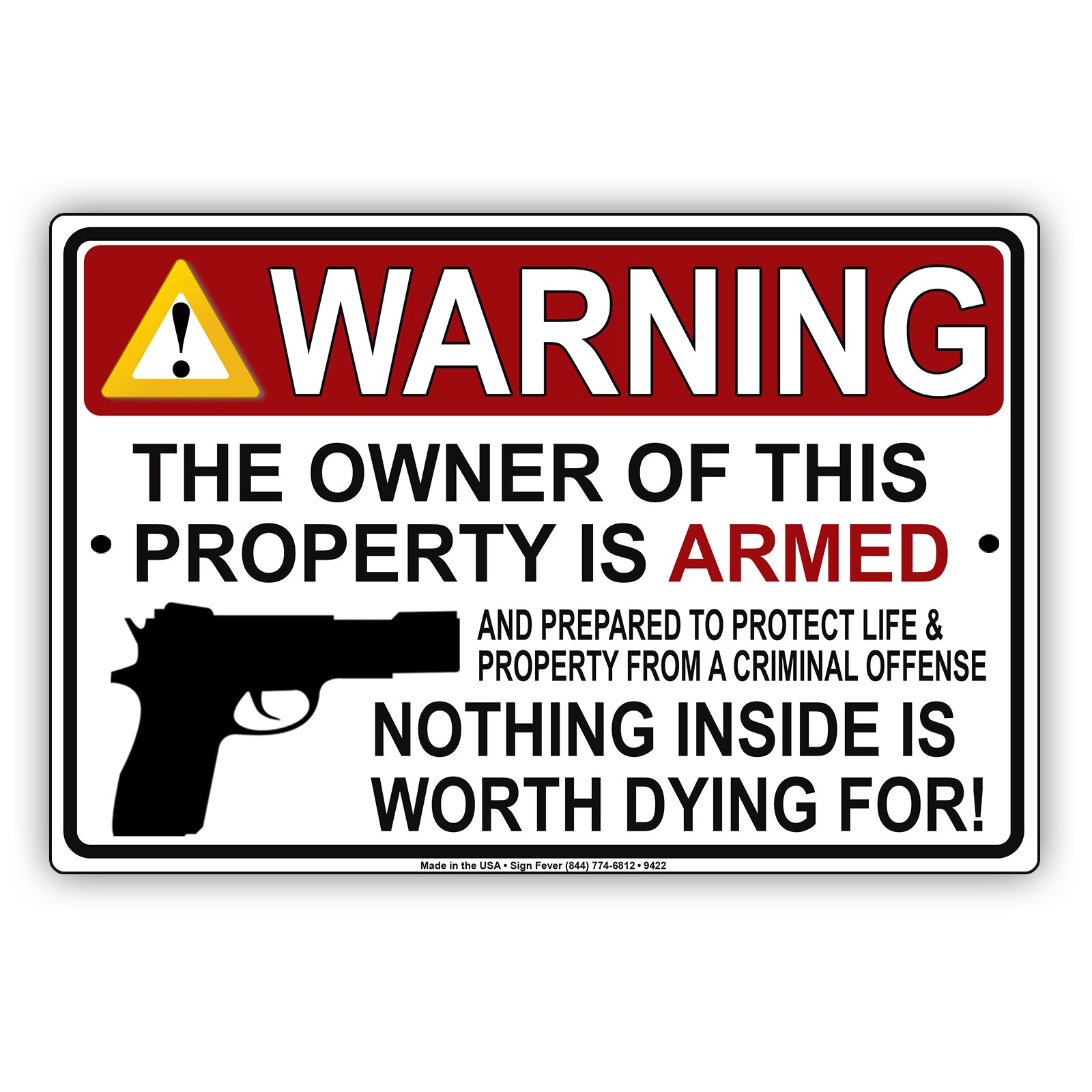 Warning The Owner Of This Property Is Armed Nothing Inside Is Worth Dying For! Aluminum Metal Sign Plate