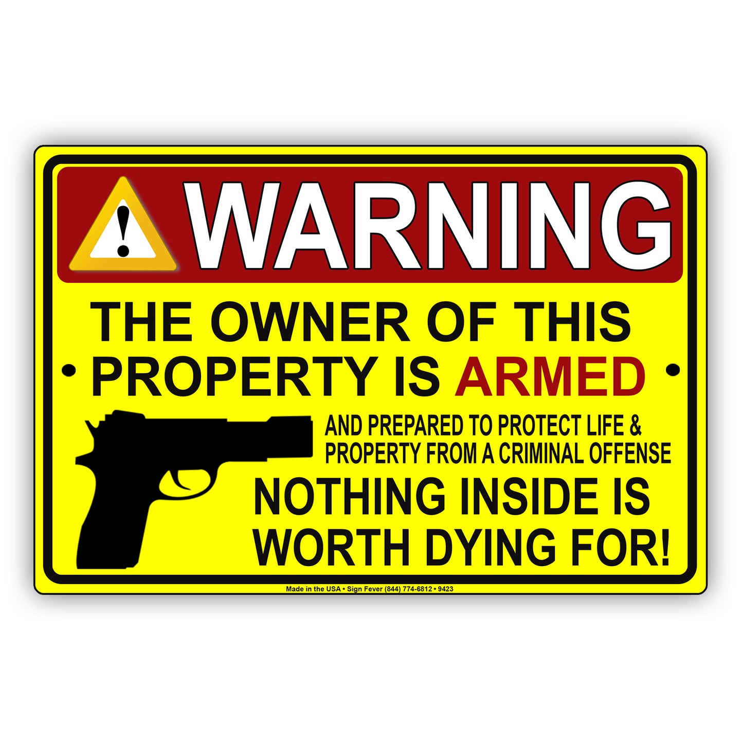 The Owner Of This Property Is Armed Nothing Inside Is Worth Dying For! Warning Caution Aluminum Metal Sign Plate