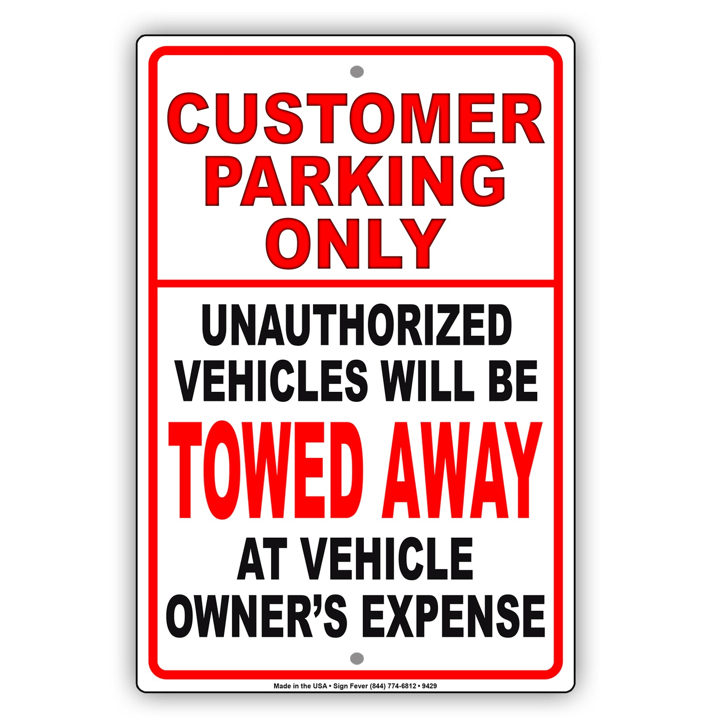 Customer Parking Only Unauthorized Vehicles Will Be Towed Away At Vehicle Owner's Exp Strictly Prohibited Aluminum Metal Sign Plate