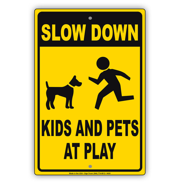 Slow Down Kids And Pets At Play Sign | Aluminum Sign - Sign Fever