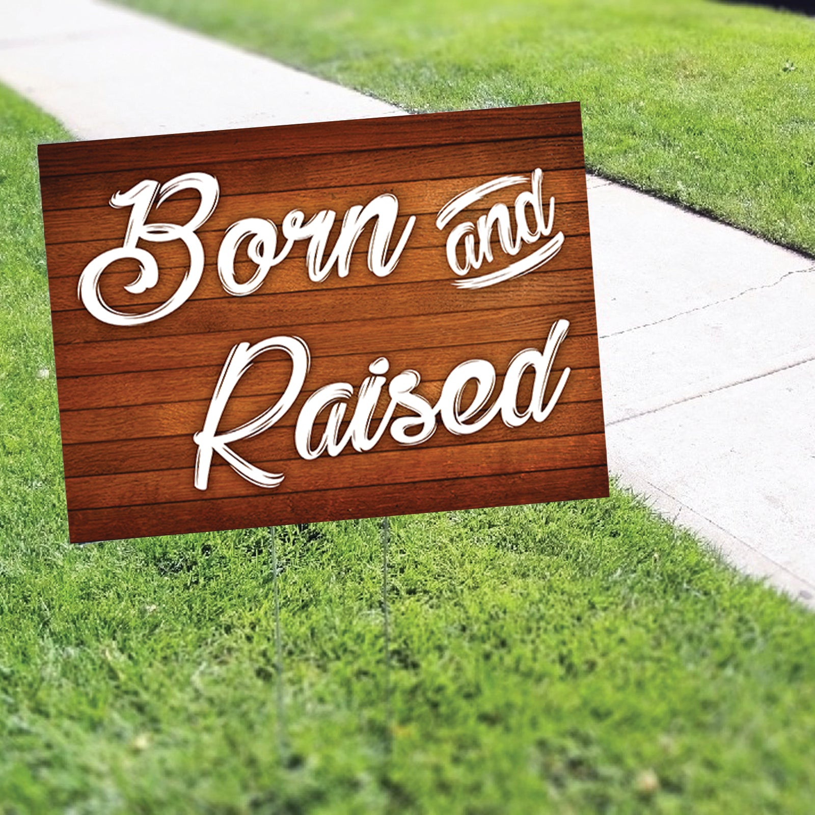 Born And Raised Coroplast Yard Sign