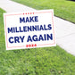 Make Millennials Cry Again 2024 Coroplast Yard Sign