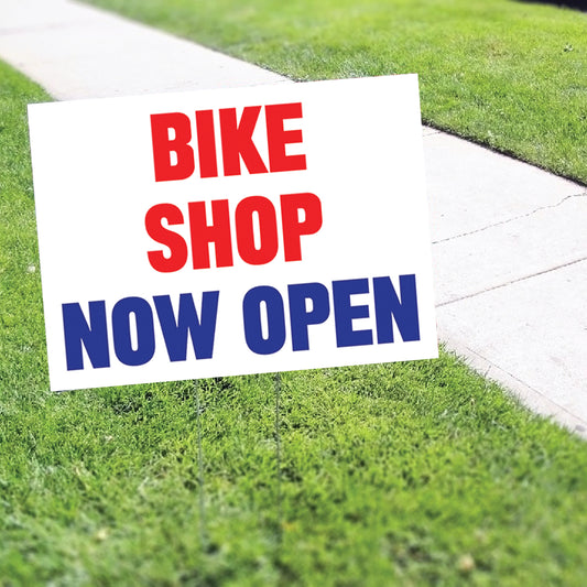 Bike Shop Now Open Coroplast Yard Sign
