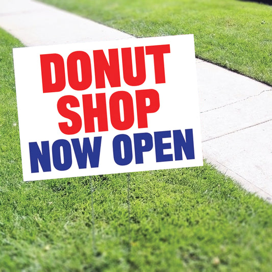 Donut Shop Now Open Coroplast Yard Sign