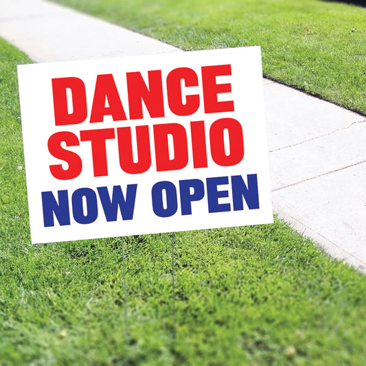 Dance Studio Now Open Coroplast Yard Sign