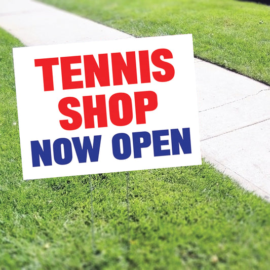 Tennis Shop Now Open Coroplast Yard Sign