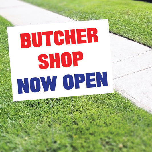 Butcher Shop Now Open Coroplast Yard Sign
