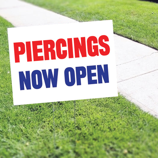 Piercings Now open Coroplast Yard Sign