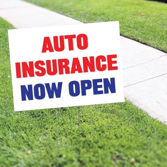 Auto Insurance Now open Coroplast Yard Sign