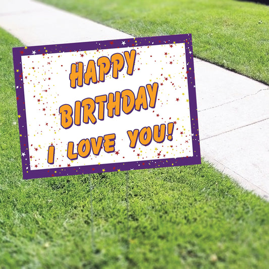 Happy Birthday I Love You Coroplast Yard Sign