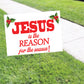 Jesus Is The Reason For the Season Coroplast Yard Sign